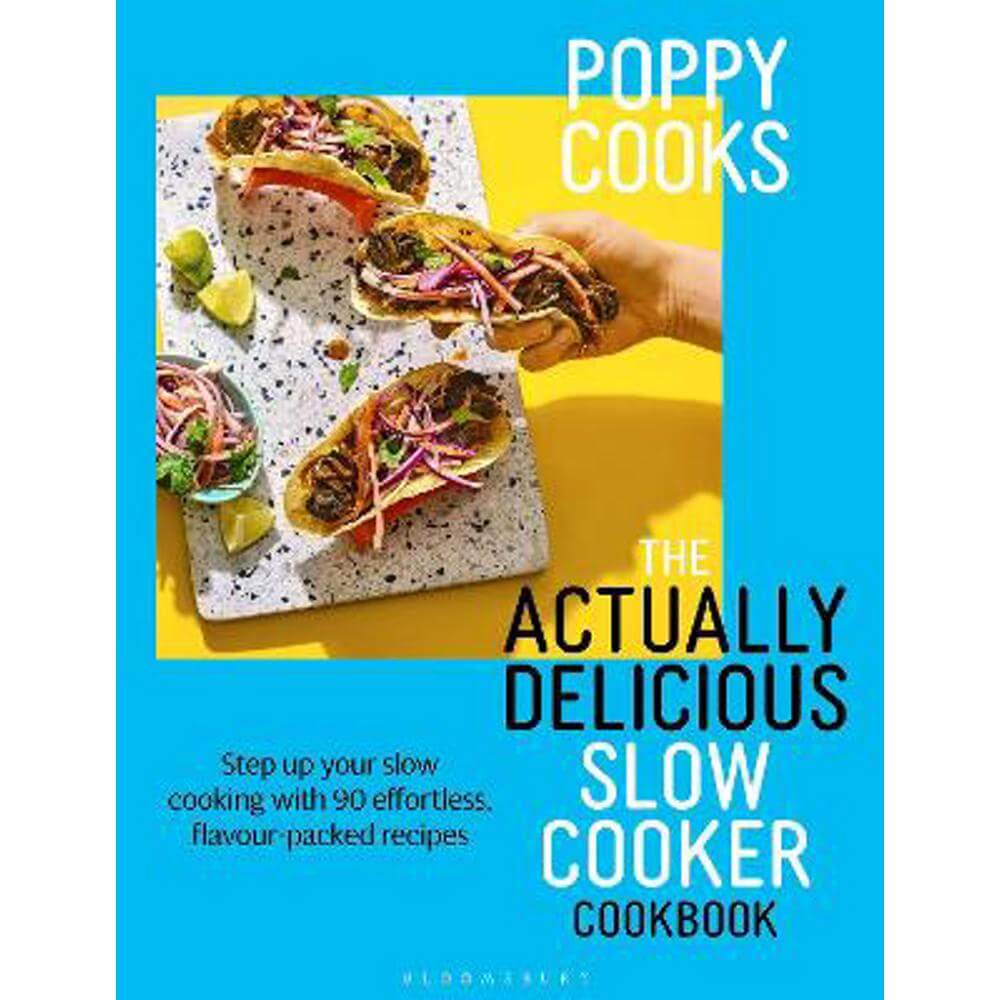 Poppy Cooks: The Actually Delicious Slow Cooker Cookbook: THE NO.1 BESTSELLER (Hardback) - Poppy O'Toole